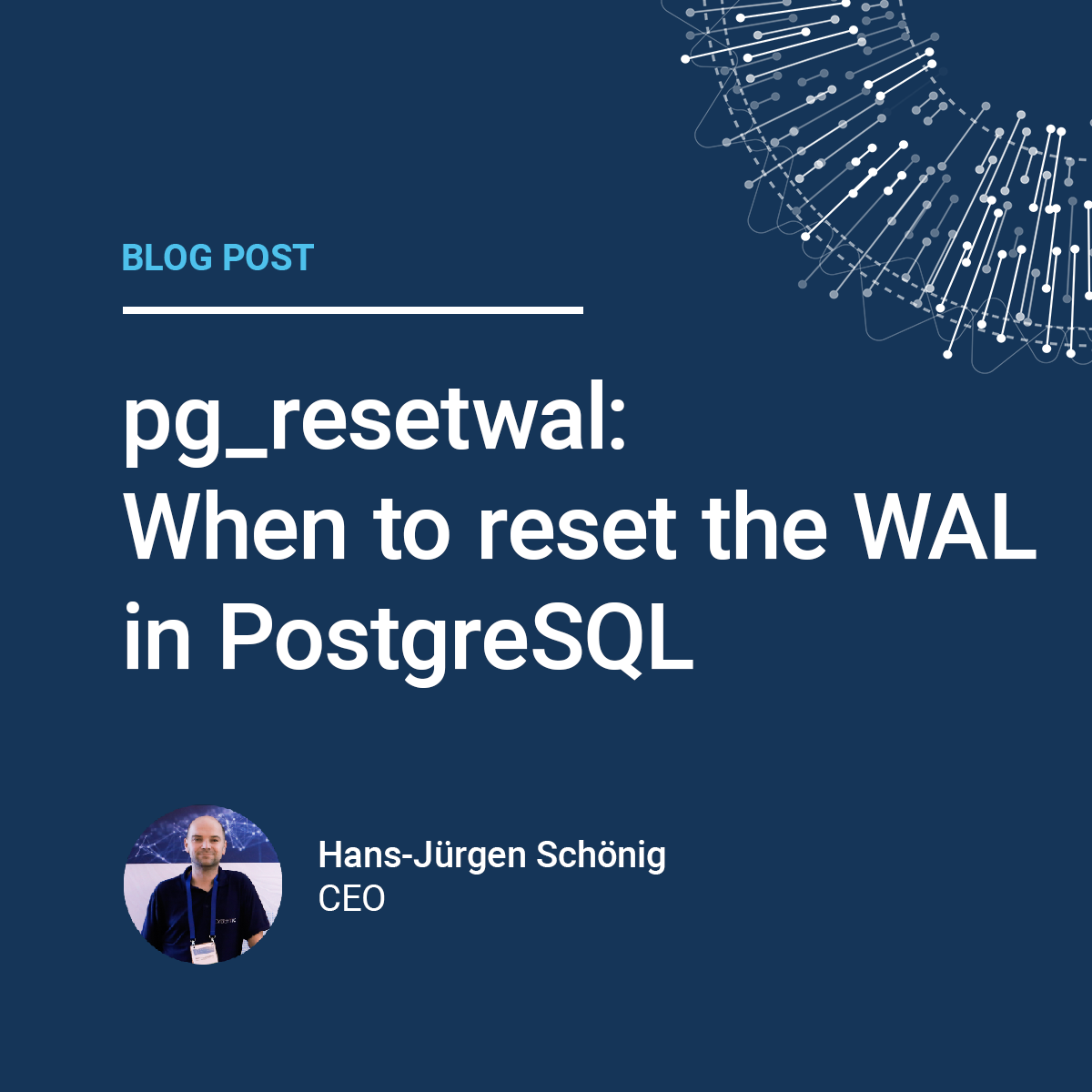 汉斯-于尔根·舍尼格：pg_resetwal：何时在PostgreSQL中重置WAL